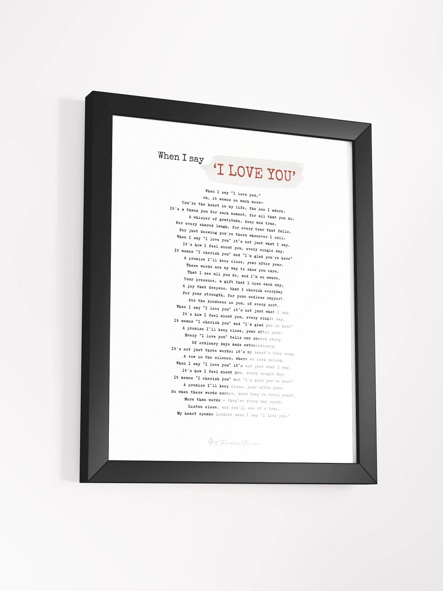 WHEN I SAY I LOVE YOU - Complete Lyric Poster with Black Frame product image (11)
