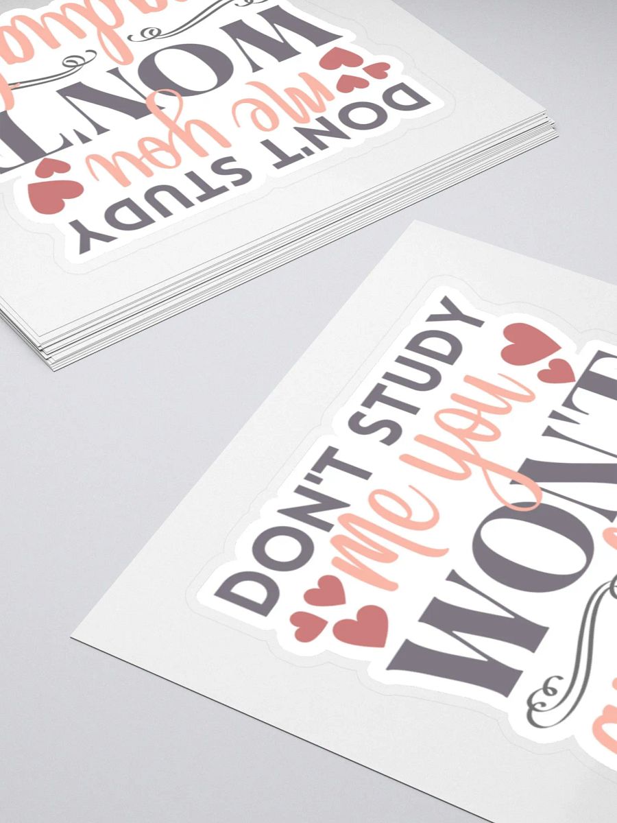 Don't Study Me You Won't Graduate Sticker product image (5)