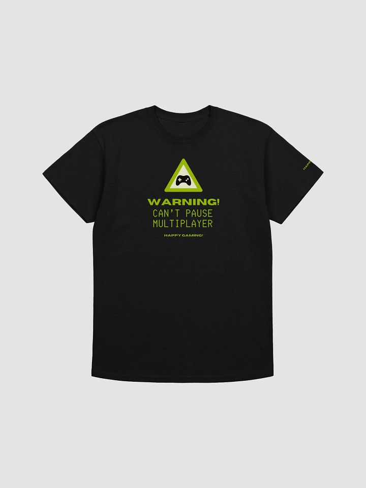Warning! Can't Pause Multiplayer T-Shirt product image (1)