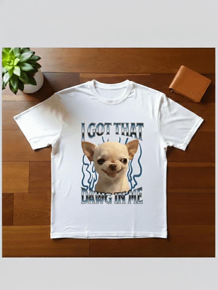 "I Got That Dog In Me" Evil Dog Meme T-Shirt product image (1)
