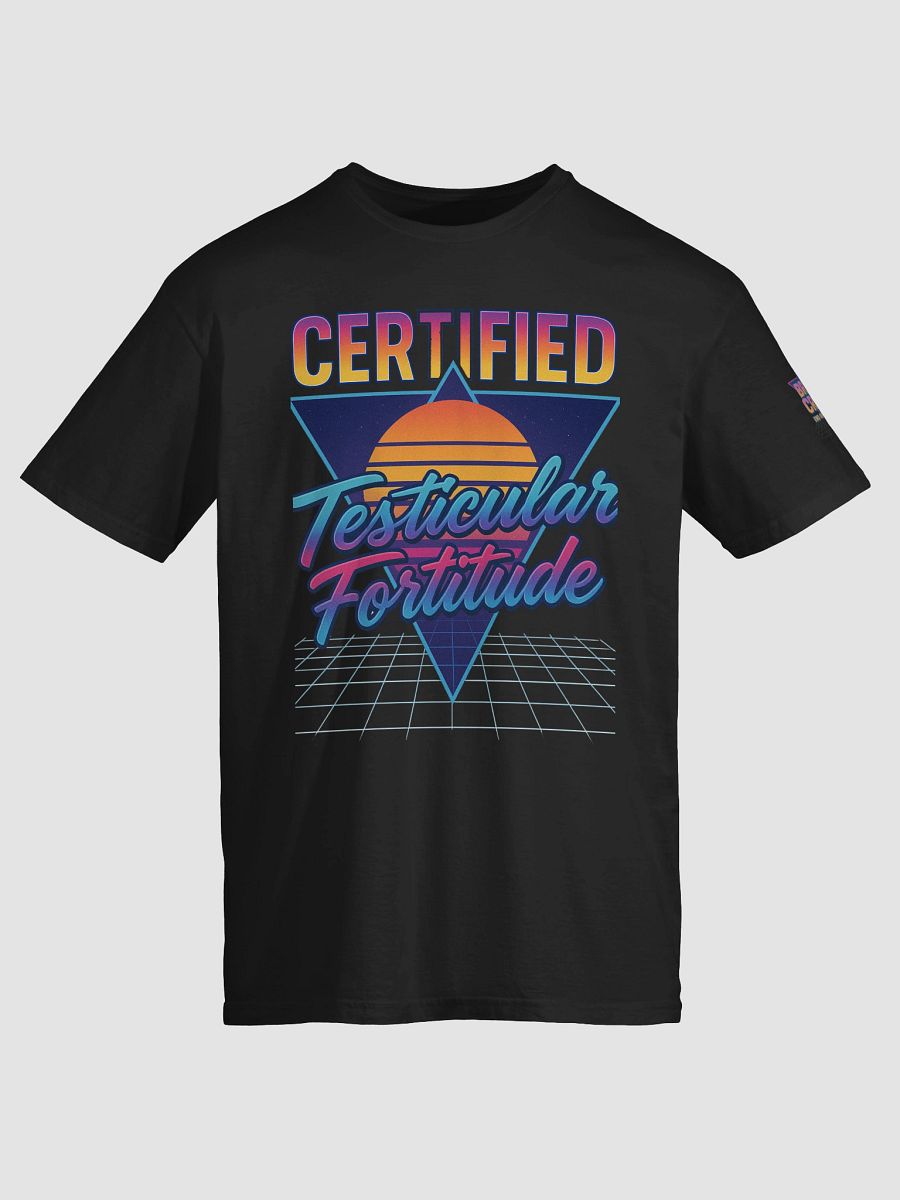 Certified Testicular Fortitude. product image (5)