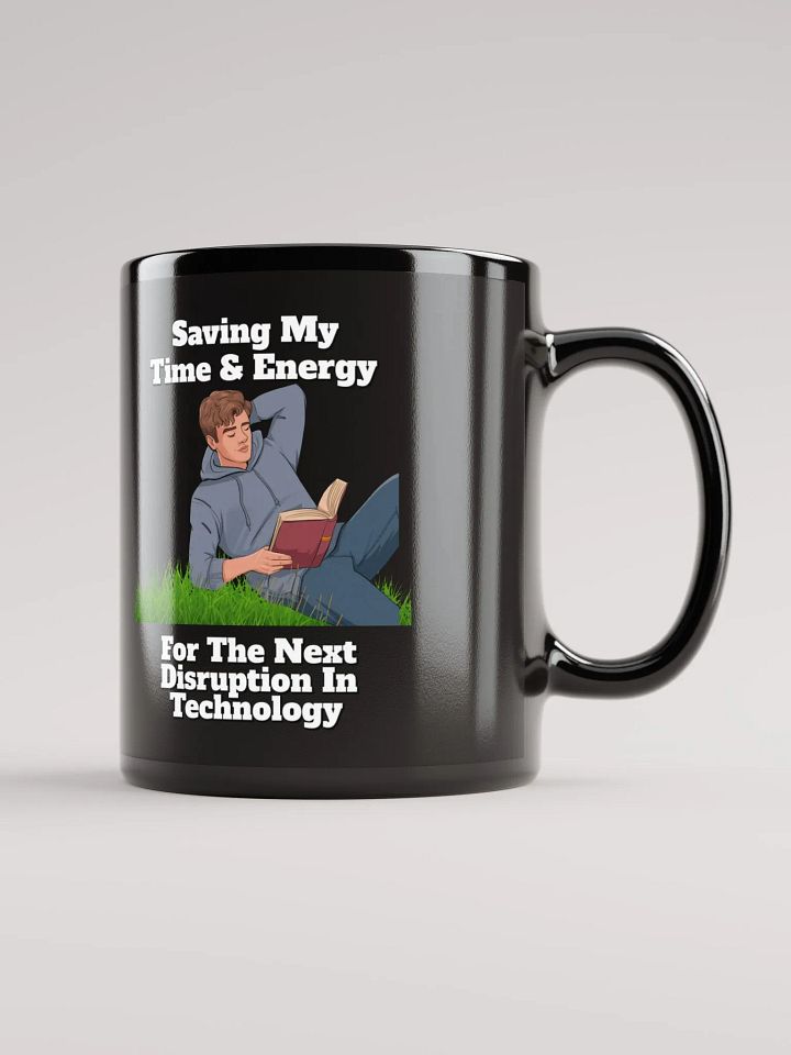 Saving My Time nd Energy For The Next Disruption - Black Mug product image (3)