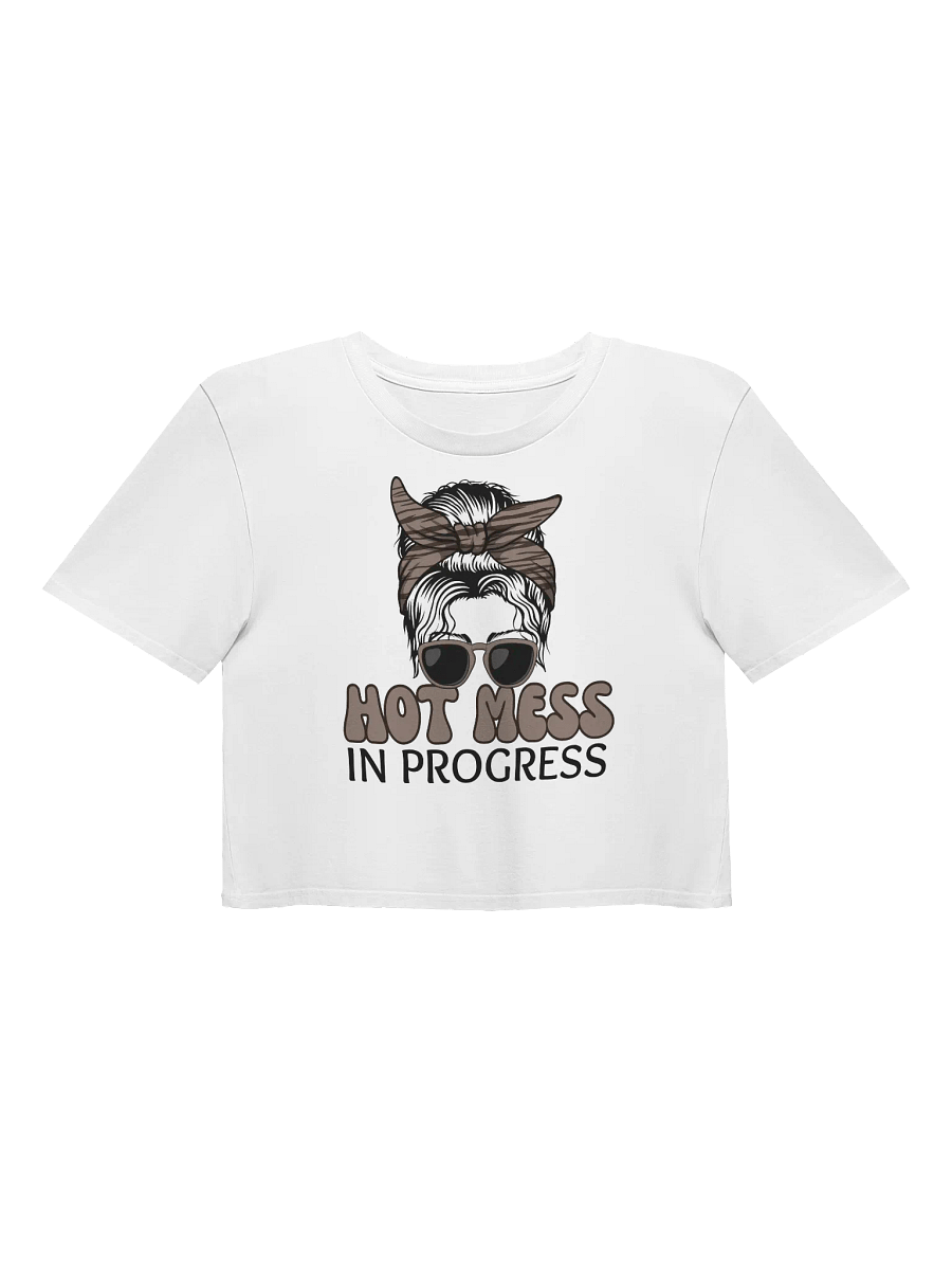 Hot Mess in Progress Women's Crop Top product image (1)