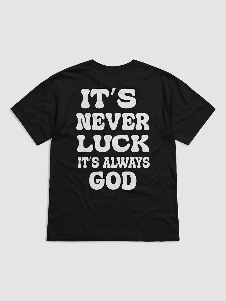 “It’s Not Luck, It’s God” Faith-Inspired T-Shirt product image (2)
