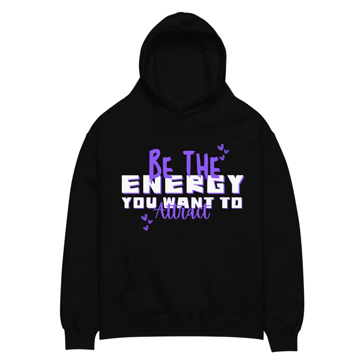 Be the energy you want to attract unisex hoodie product image (2)