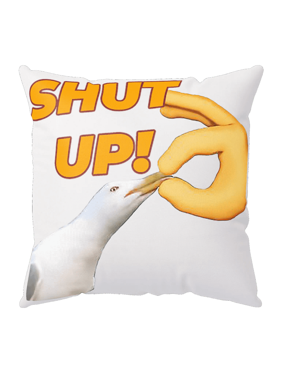 Shut up! Pillow product image (1)