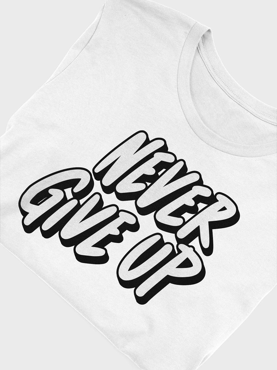 Never Give Up T-Shirt Blanca product image (5)