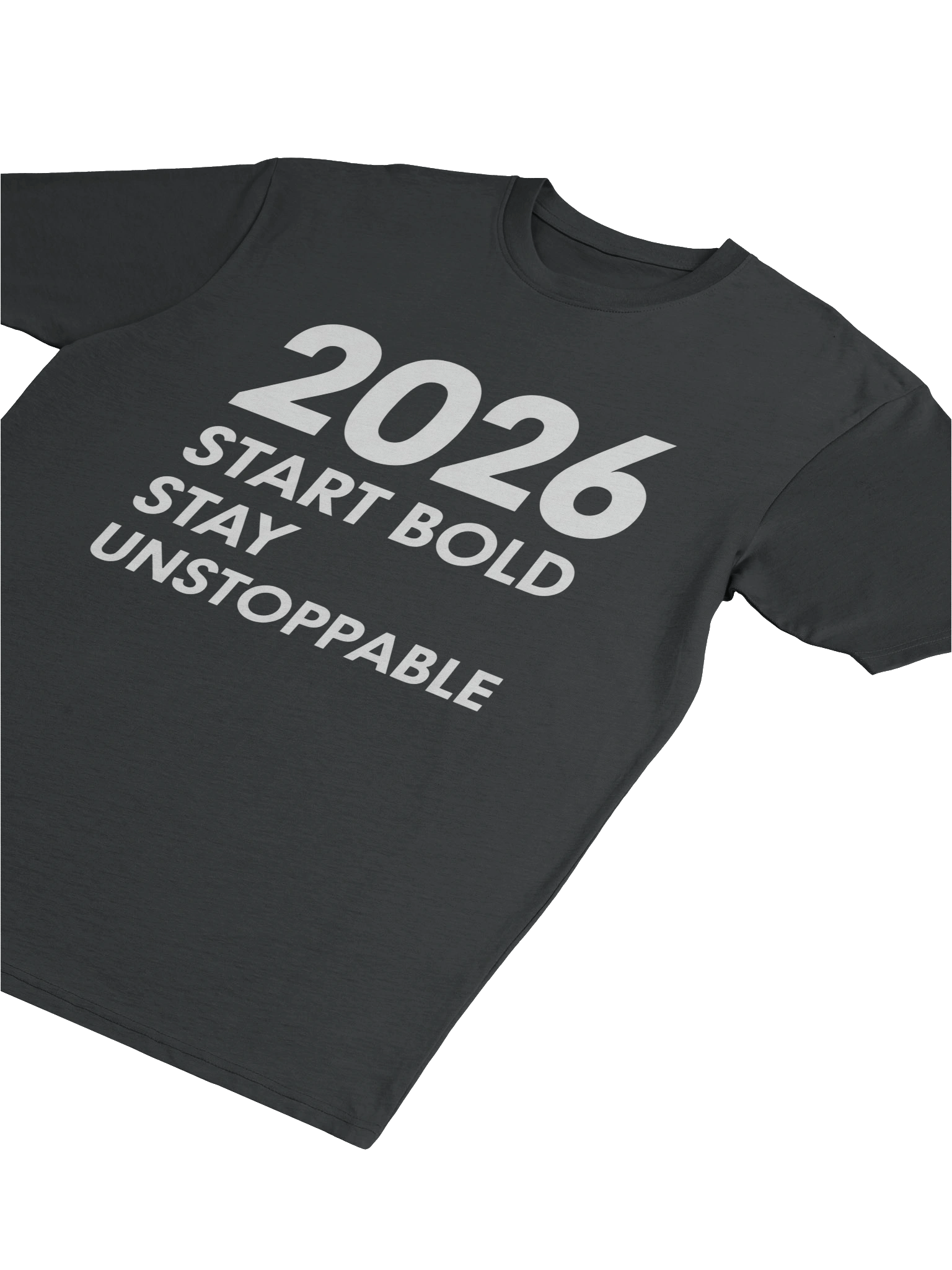 2026 Start Bold Stay Unstoppable T-Shirt – Men Motivational Power Tee product image (5)