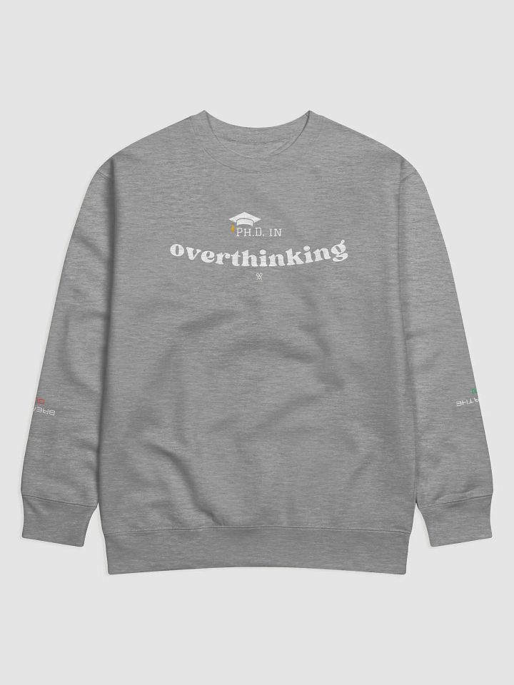Phd in Overthinking (Breathe in, Breathe Out) Sweatshirt product image (1)