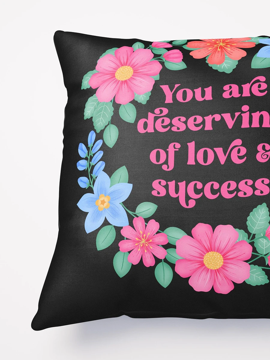You are deserving of love & success - Motivational Pillow Black product image (4)