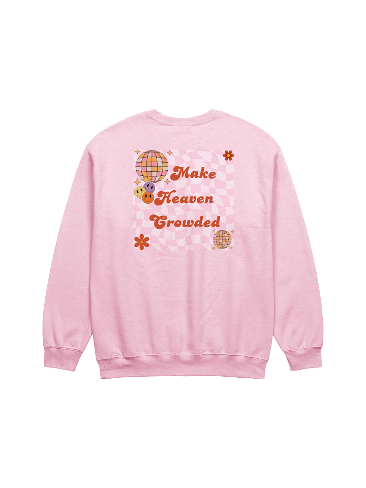 Make Heaven Crowded | Sweatshirt product image (1)