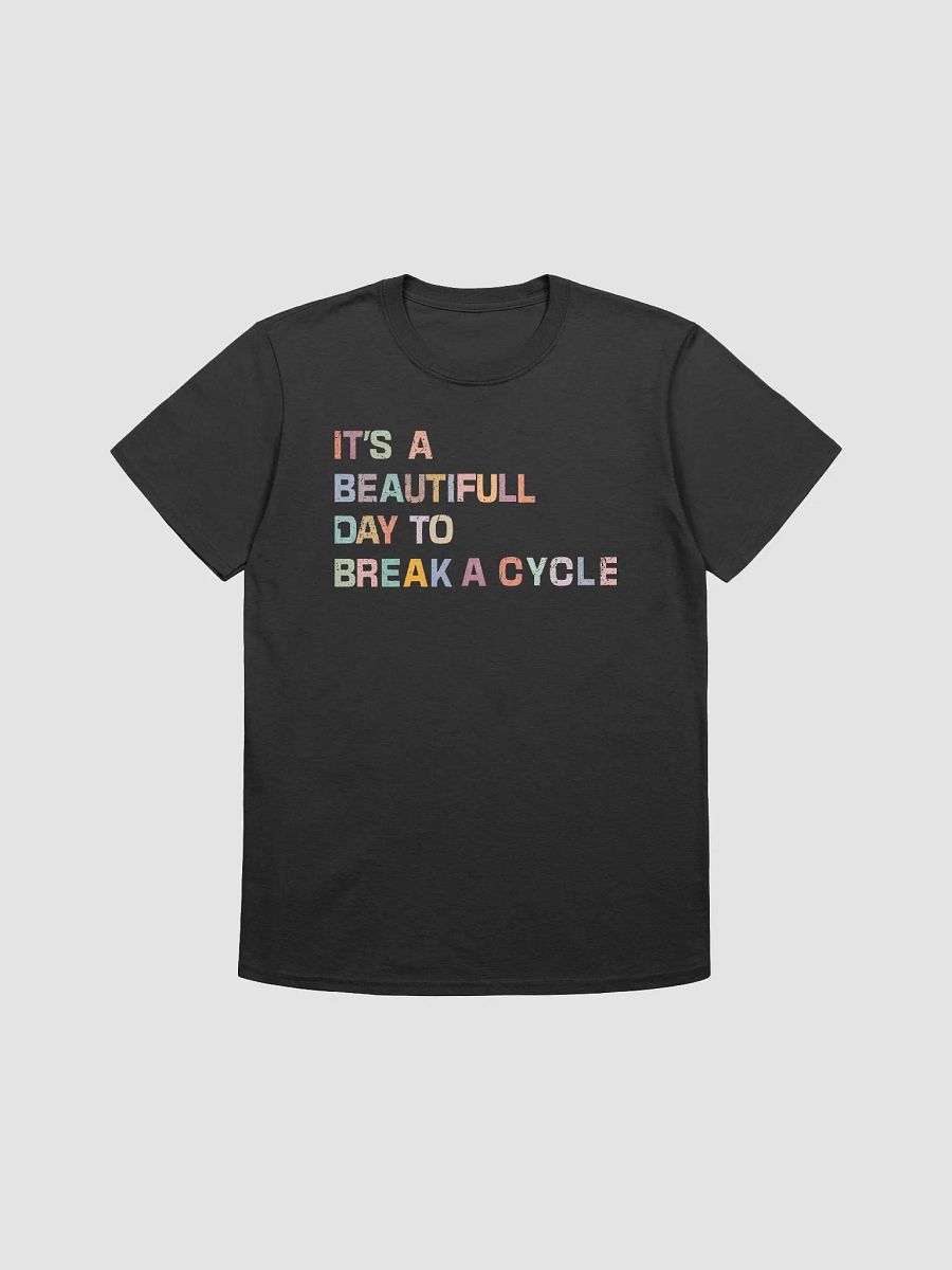It's A Beautiful Day to Break a Cycle - Empowerment Tee product image (3)