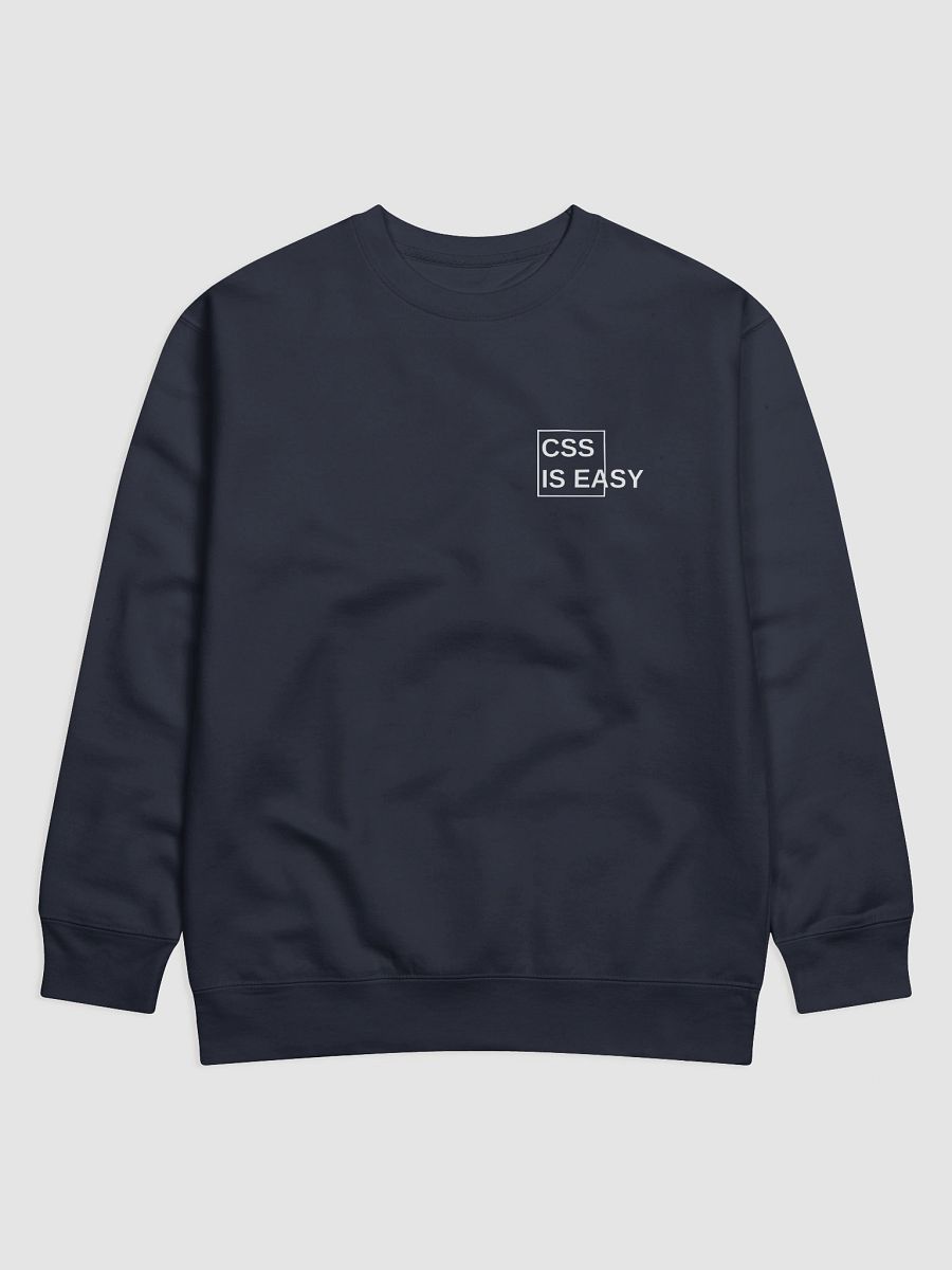 CSS Is easy (Until You Try It): Premium Sweatshirt product image (1)