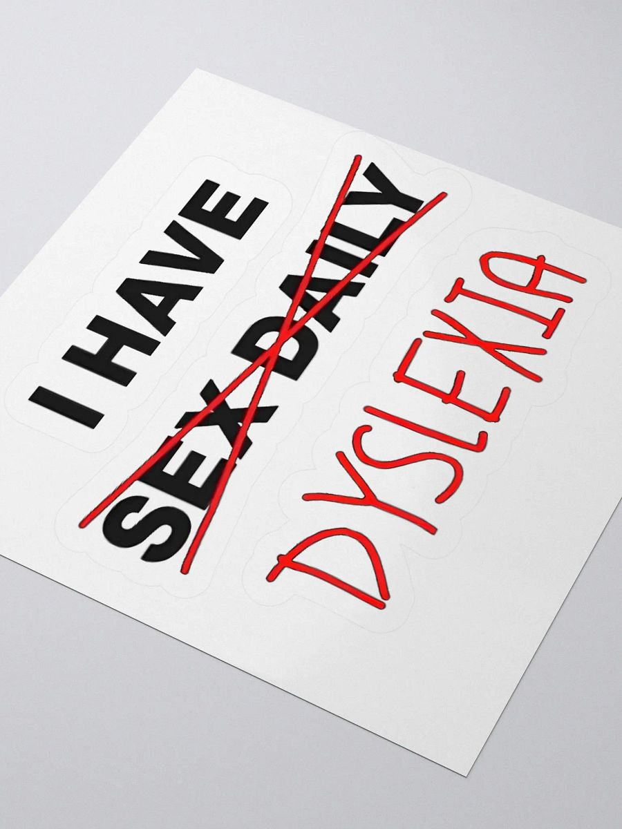 I Have Sex Daily (Dyslexia) Sticker product image (3)