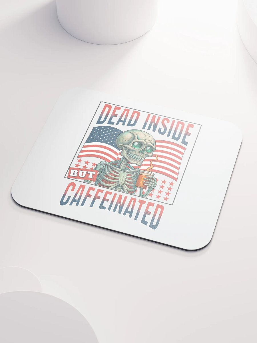 Dead Inside But Caffeinated Mouse Pad product image (3)