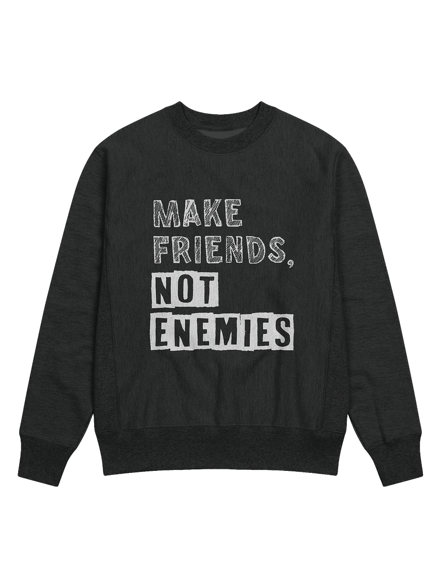Make Friends Not Enemies Champion® Sweatshirt product image (1)