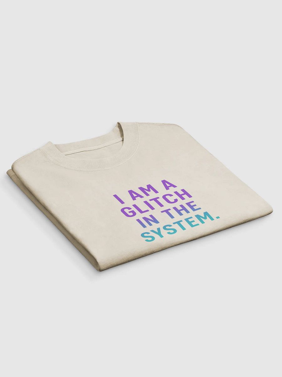 I AM A GLITCH IN THE SYSTEM TEE — Core Edition product image (3)