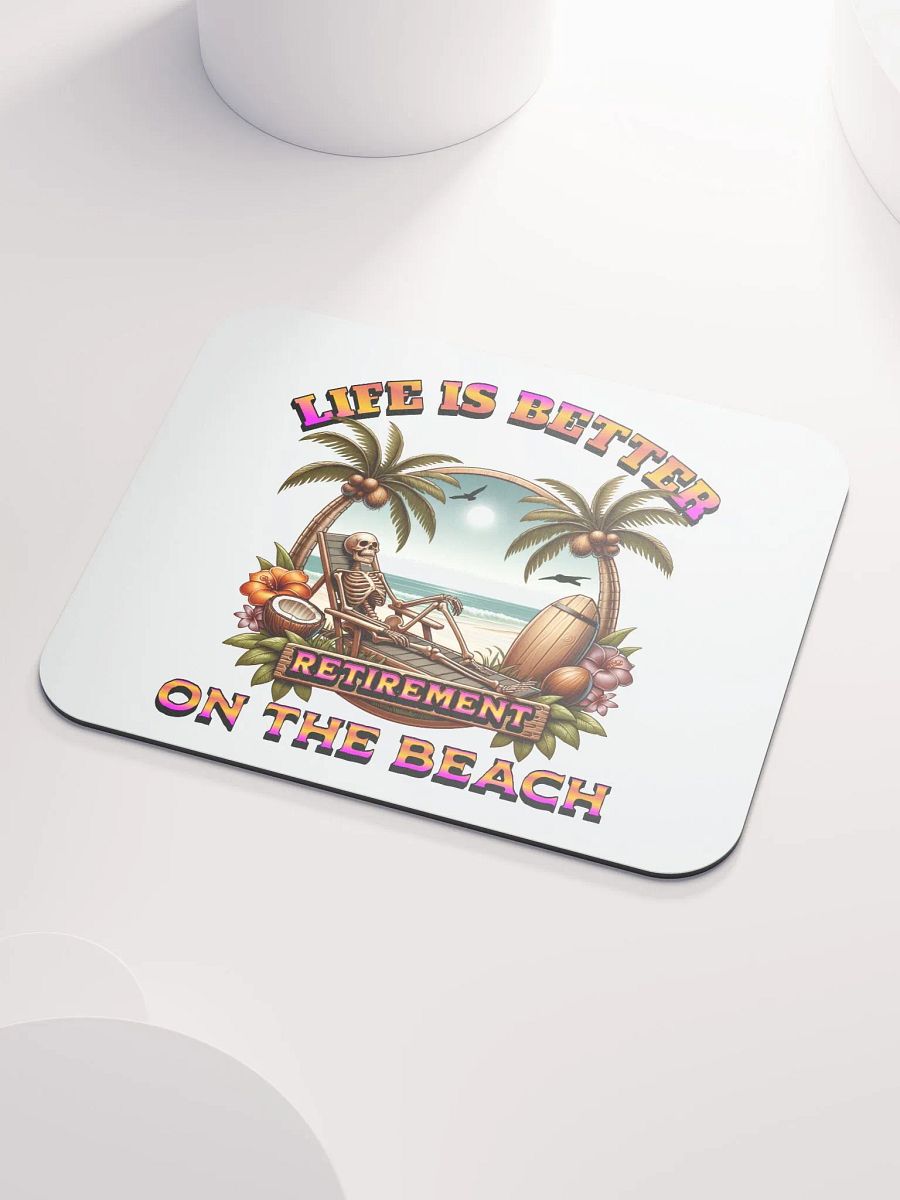 Life Is Better On The Beach Retirement Tropical Mouse Pad product image (3)