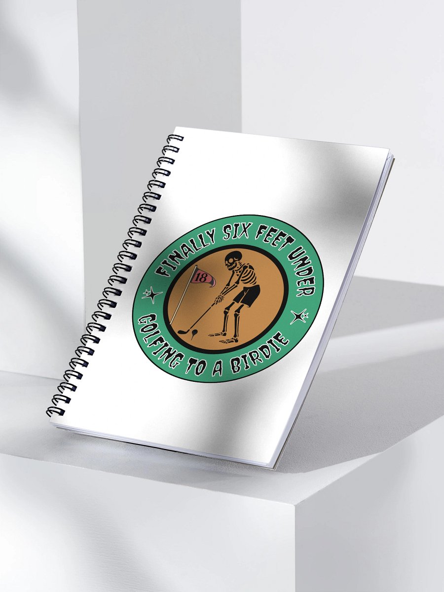 Finally Six Feet Under Golfing To A Birdie Spiral Notebook product image (3)