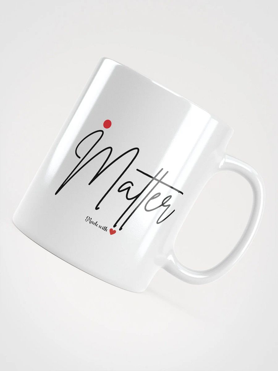 "I Matter" Mug product image (12)