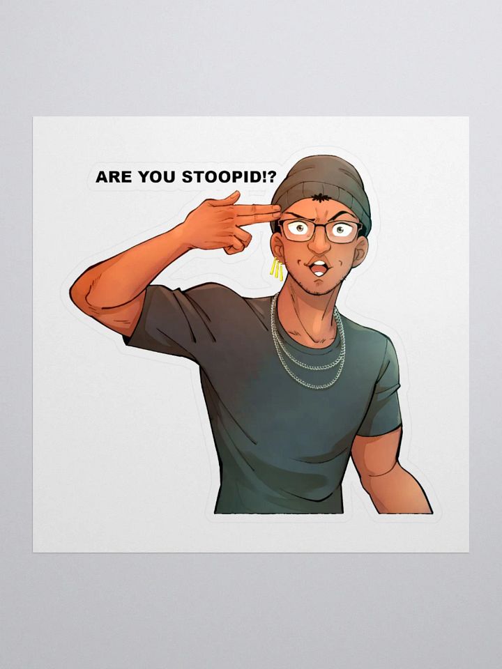 SAMI SY 'Are You Stoopid' Sticker product image (1)