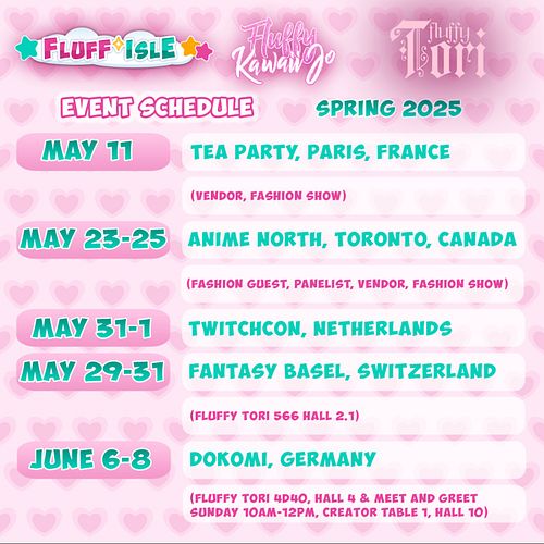 Here’s the Spring event schedule. Please note that @fluffykawaiijo/@fluffisle will be in person at all events except Fantasy ...