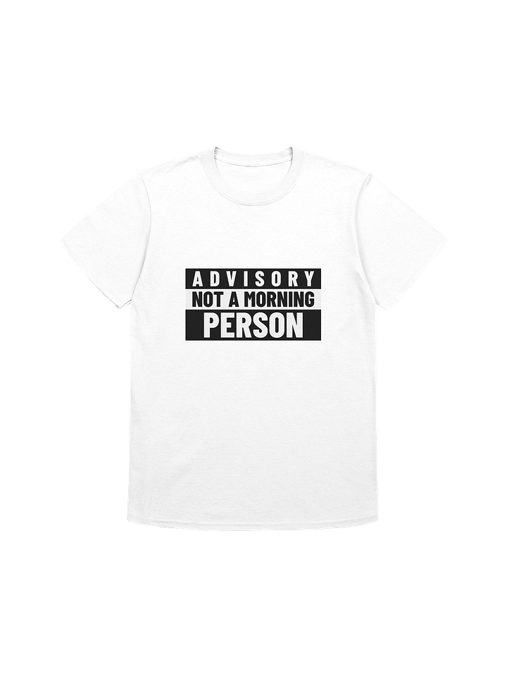 ADVISORY: NOT A MORNING PERSON T-Shirt product image (2)