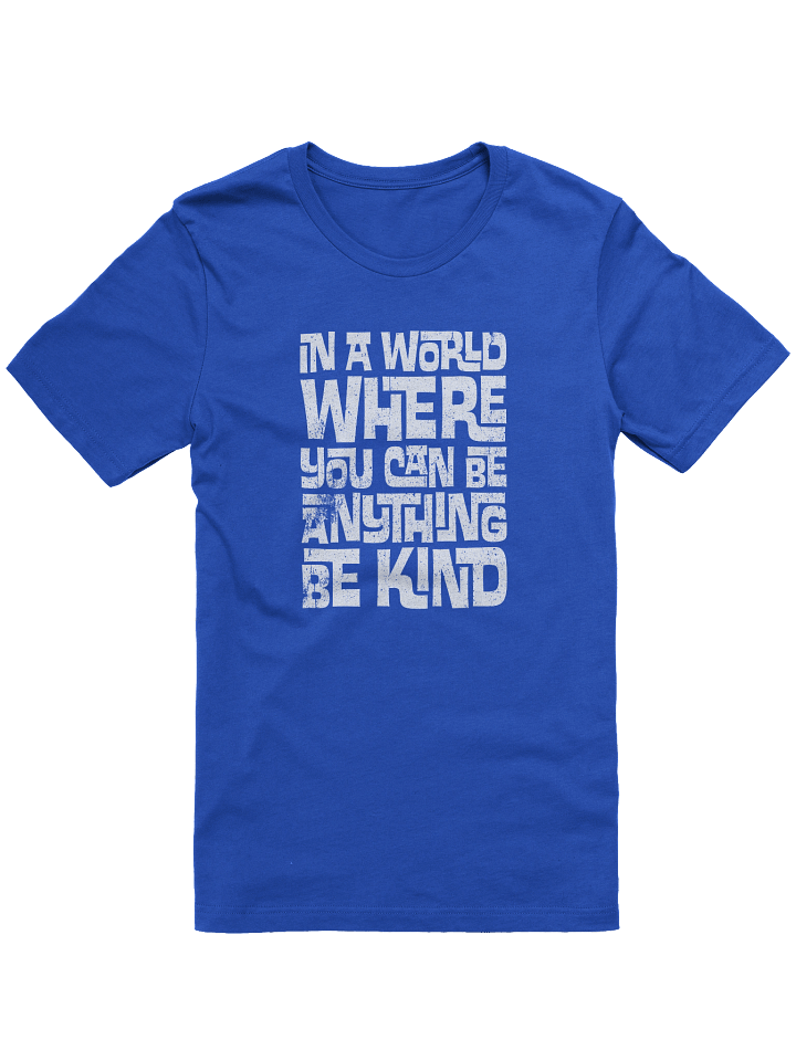 In A World Where You Can Be Anything T-Shirt product image (1)