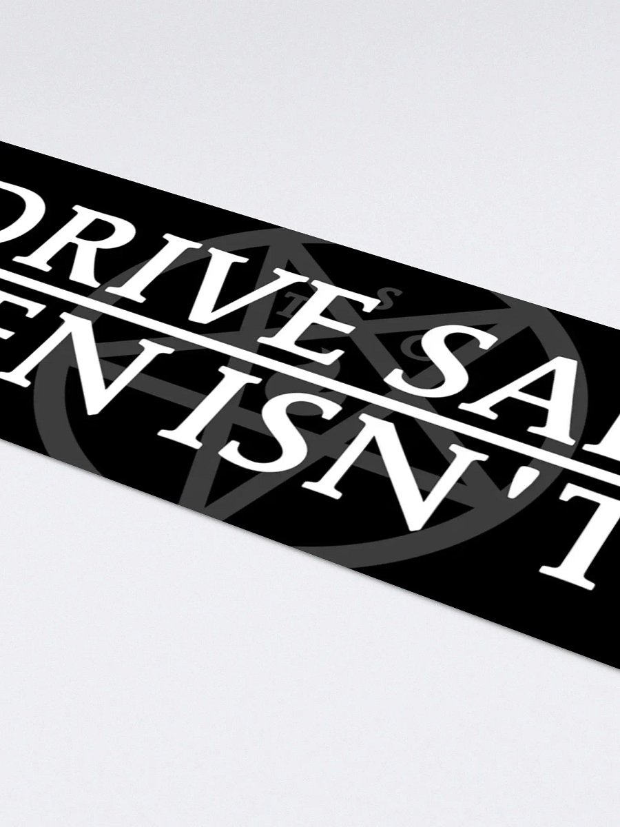 "Drive Safe! Heaven Isn't Real" - Bumper Sticker product image (4)