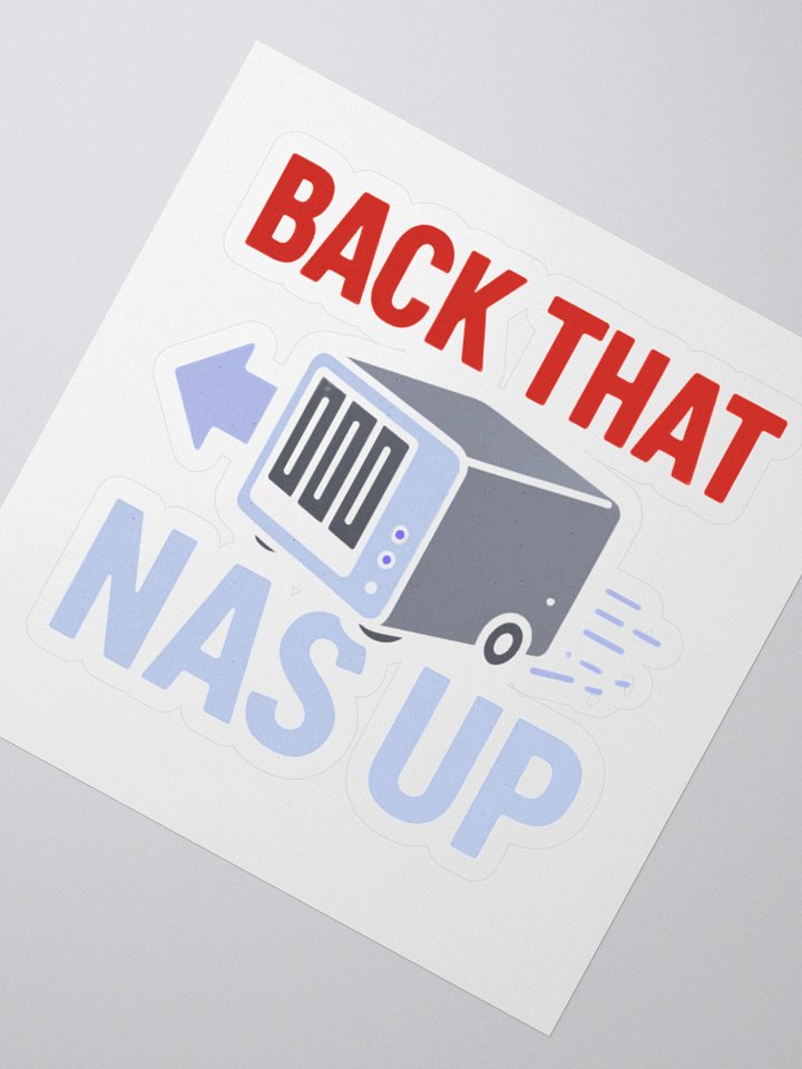 BACK THAT NAS UP - STICKER product image (2)