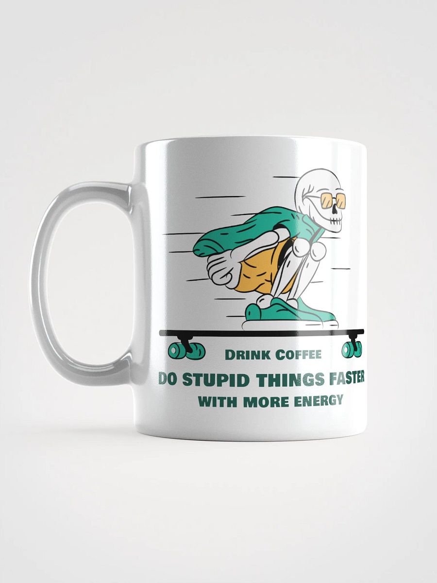 Speedy Brew, Drink Coffee do Stupid Things Faster Skeleton Mug product image (2)