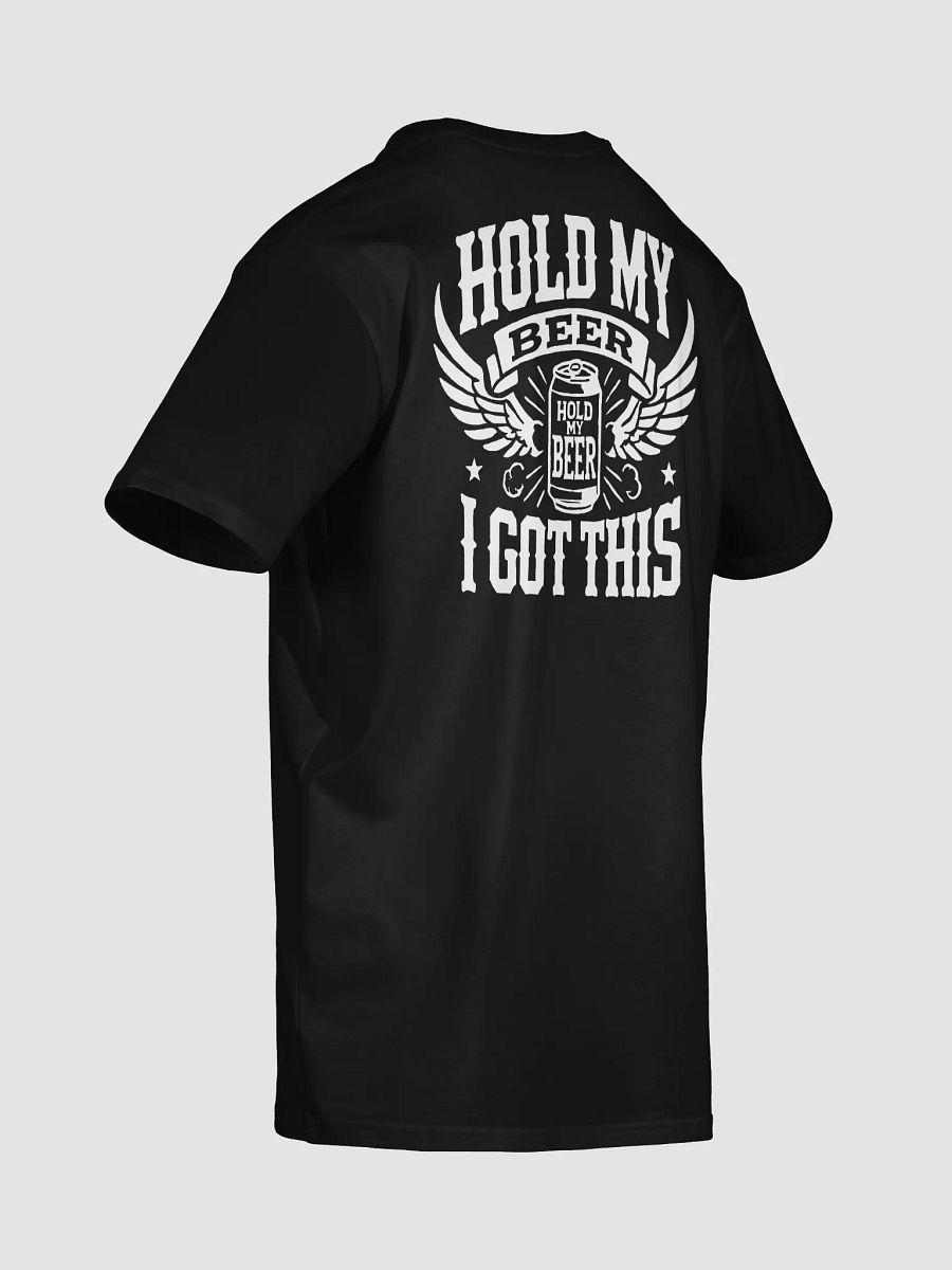 HOLD MY BEER – I Got This Tee (Black) product image (8)