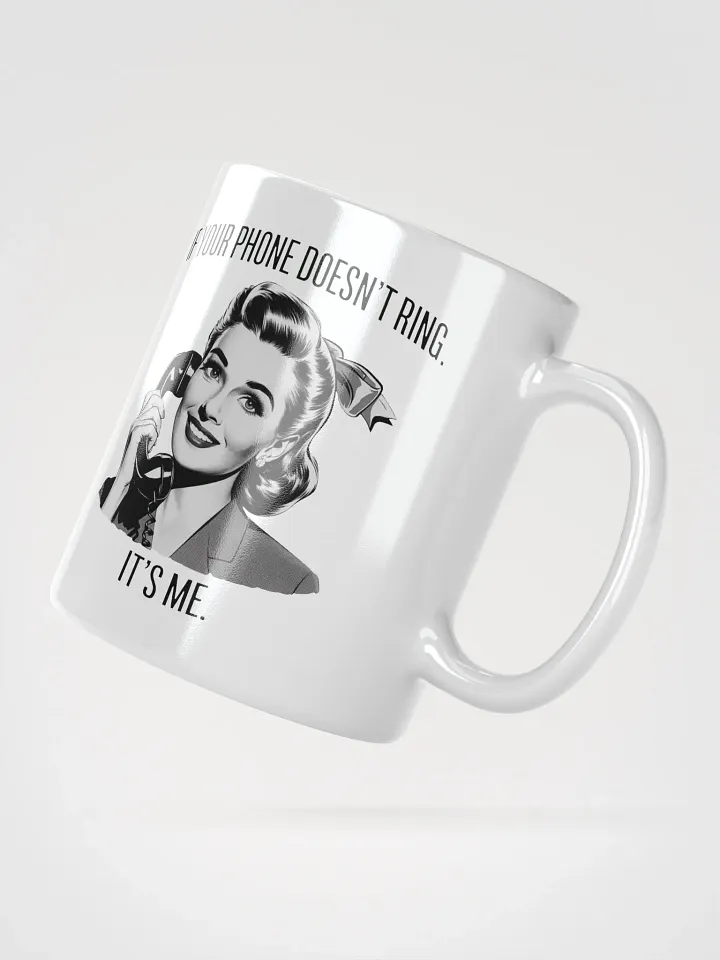 If Your Phone Doesn't Ring White Glossy Mug product image (4)