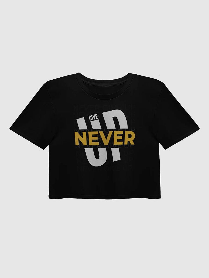 Never Give Up Motivational Crop Top product image (2)