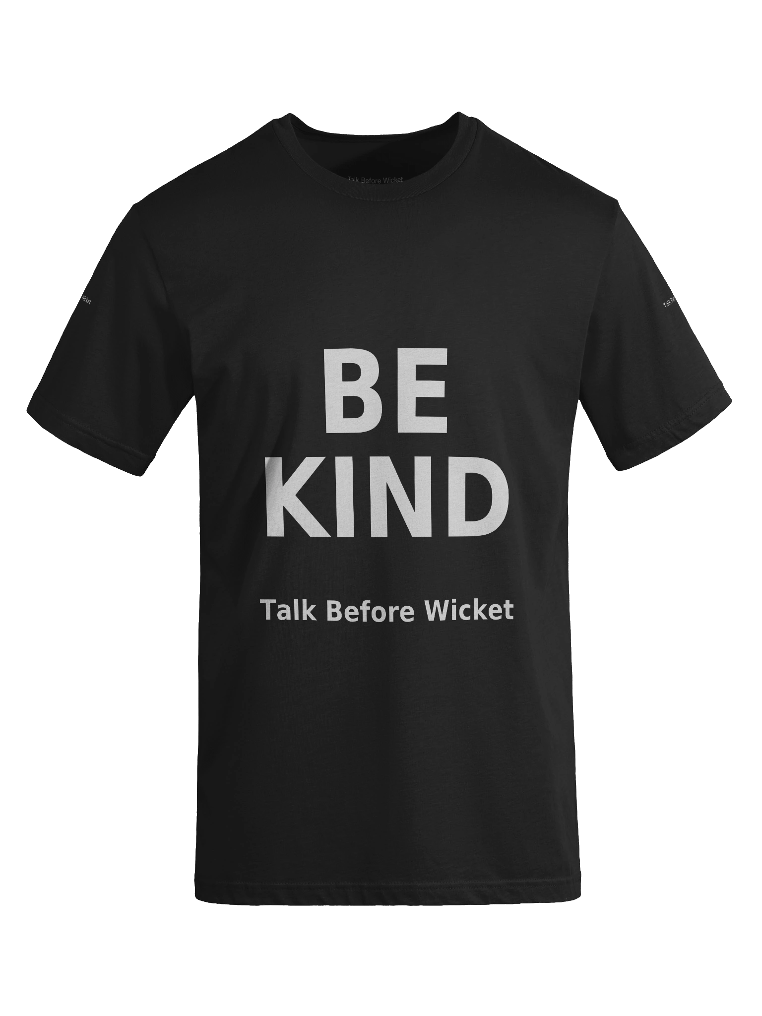 BE KIND T-Shirt — Talk Before Wicket - Minimal look. Maximum message. product image (29)