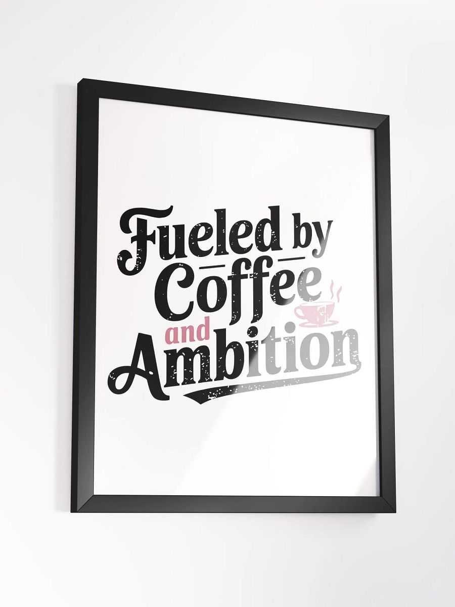 Ambition & Coffee: Framed Matte Poster product image (2)