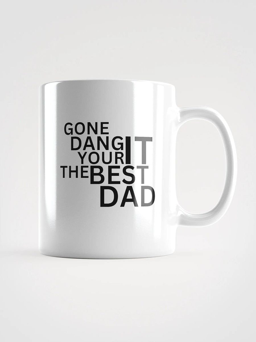GONE DANG IT YOUR THE BEST DAD Coffee Mug product image (1)