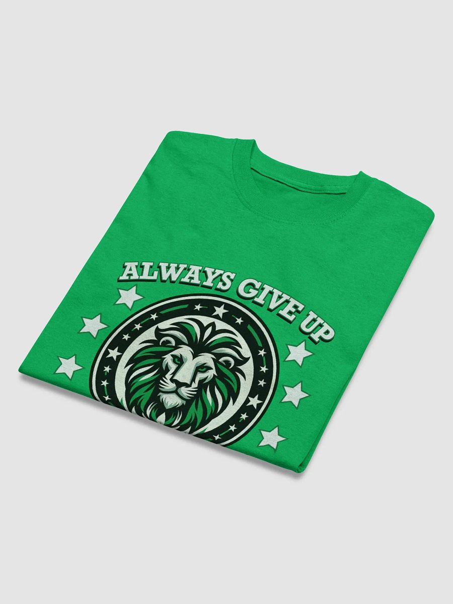 Francez Always Give Up T-Shirt product image (22)