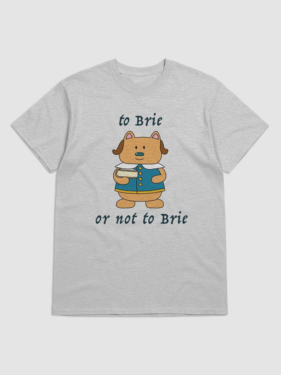 To Brie or Not to Brie T-Shirt product image (1)