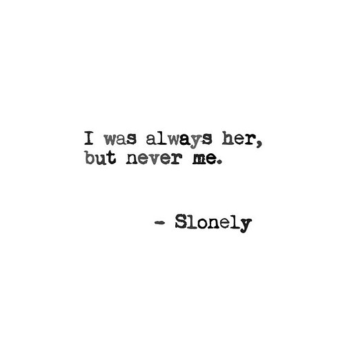 #ALWAYSHER

I was always her
I was always a piece of an old lover 
Or a memory of someone for somebody
Who wasn’t quite Ready...