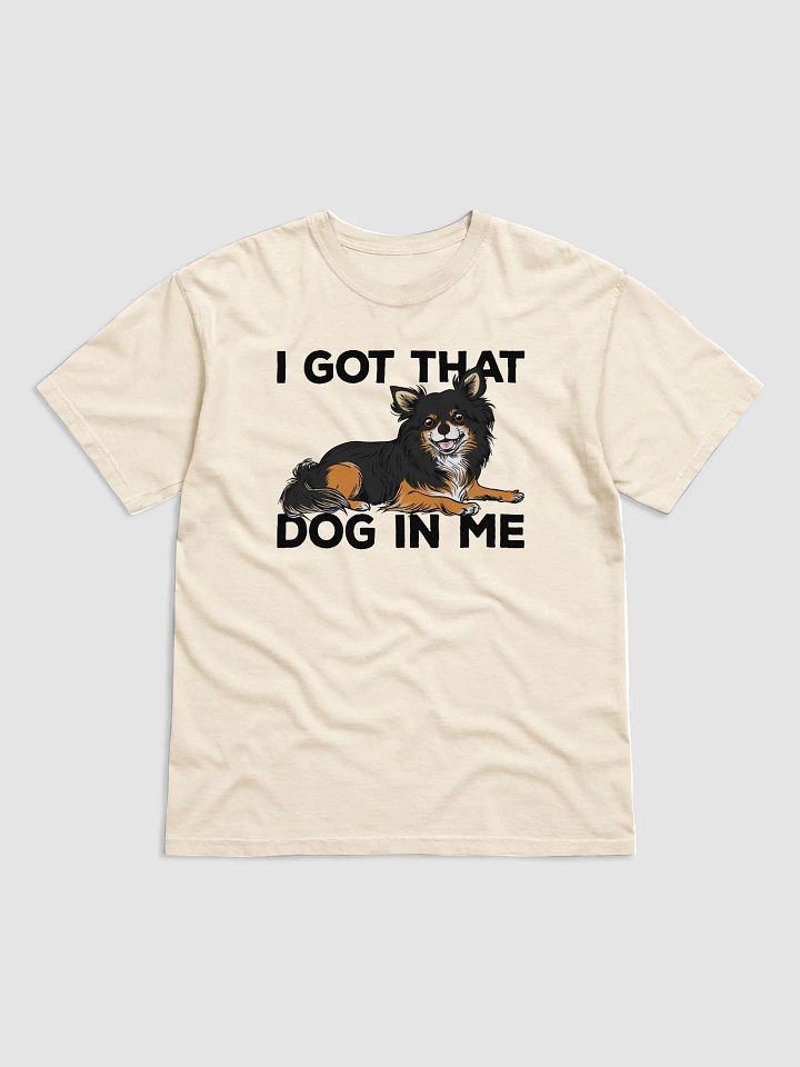 I Got That Dog in Me T-Shirt of a Long-haired Chihuahua (Tricolor) | Funny T-Shirt for Chihuahua Paw-rents product image (1)