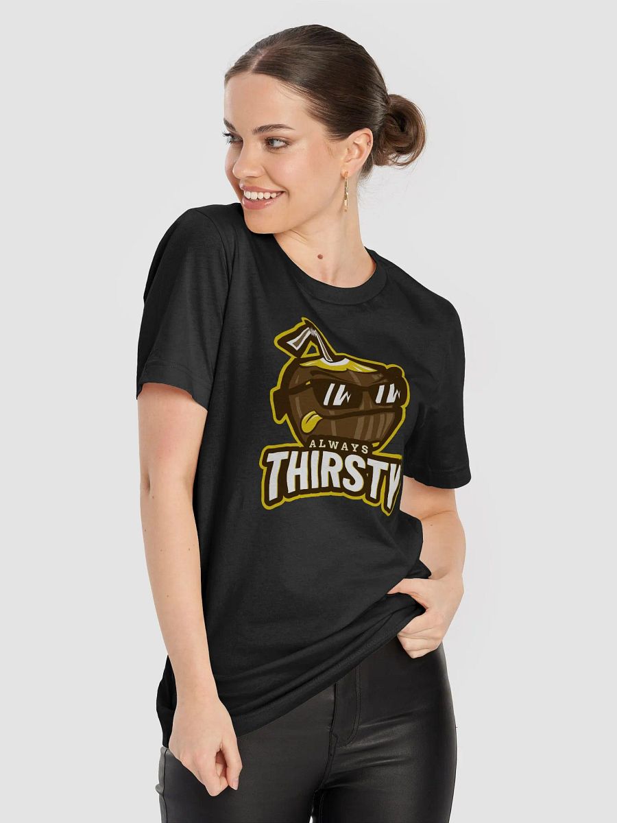 Always Thirsty Unisex T-Shirt product image (8)