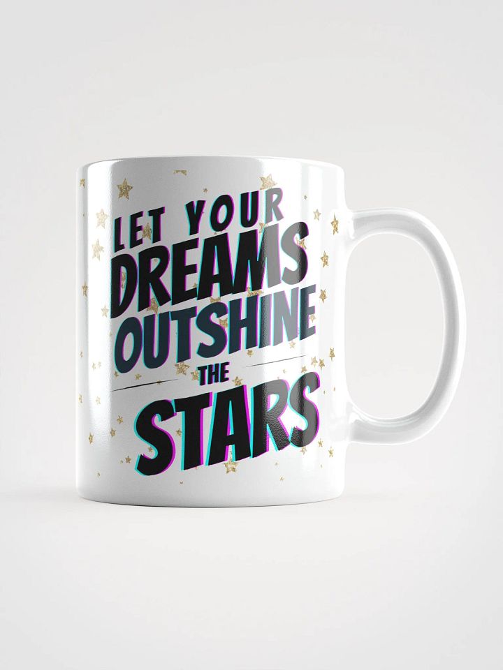 Let Your Dreams Outshine The Stars Mug product image (1)