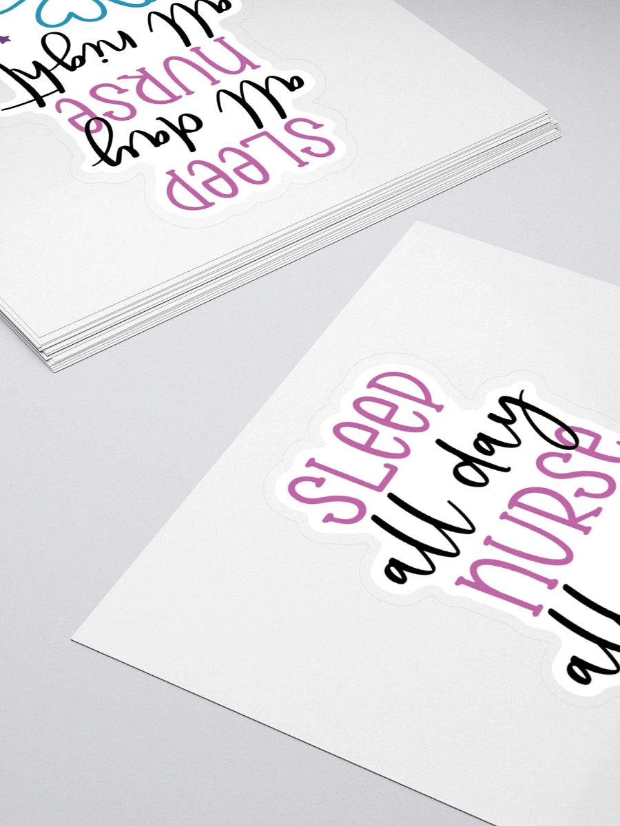 Sleep All Day, Nurse All Night Sticker product image (4)