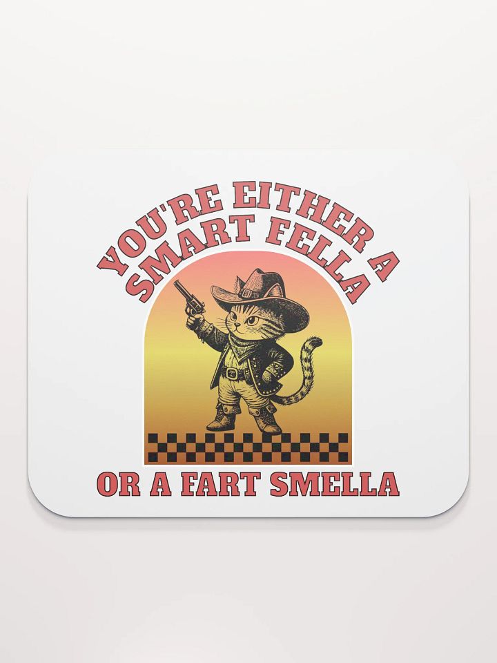 Youre Either A Smart Fella Or A Fart Smella Cat Cowboy Mouse Pad product image (1)