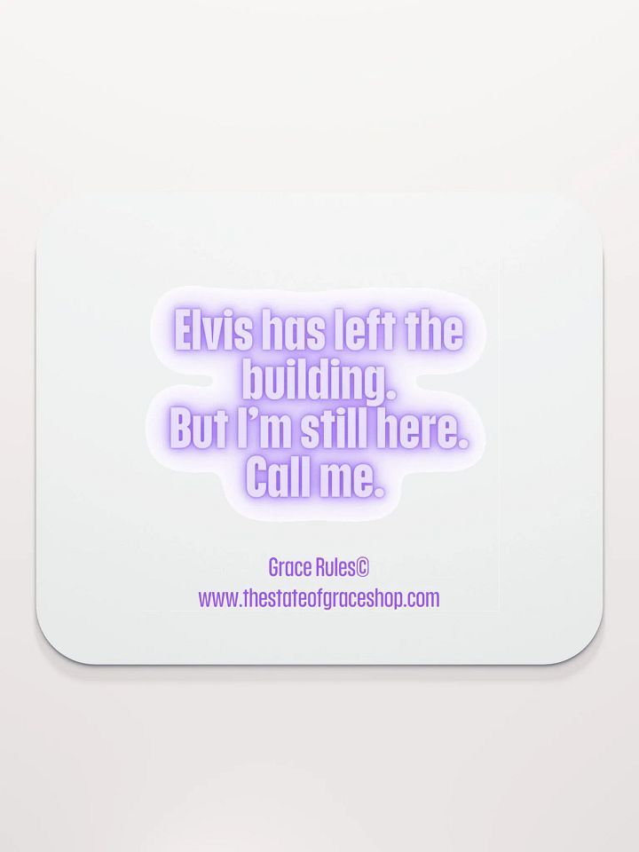 FUNNY DESK MATS 4 U “Elvis has left the building. But I’m still here. Call me.” product image (2)