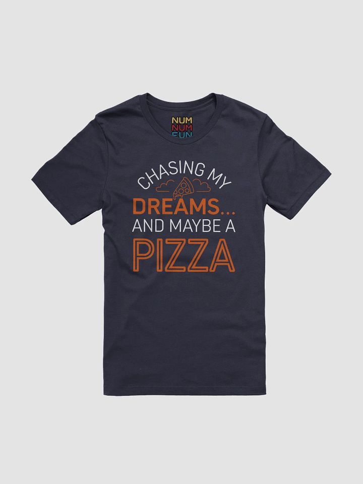 Chasing my dreams and maybe a pizza product image (1)
