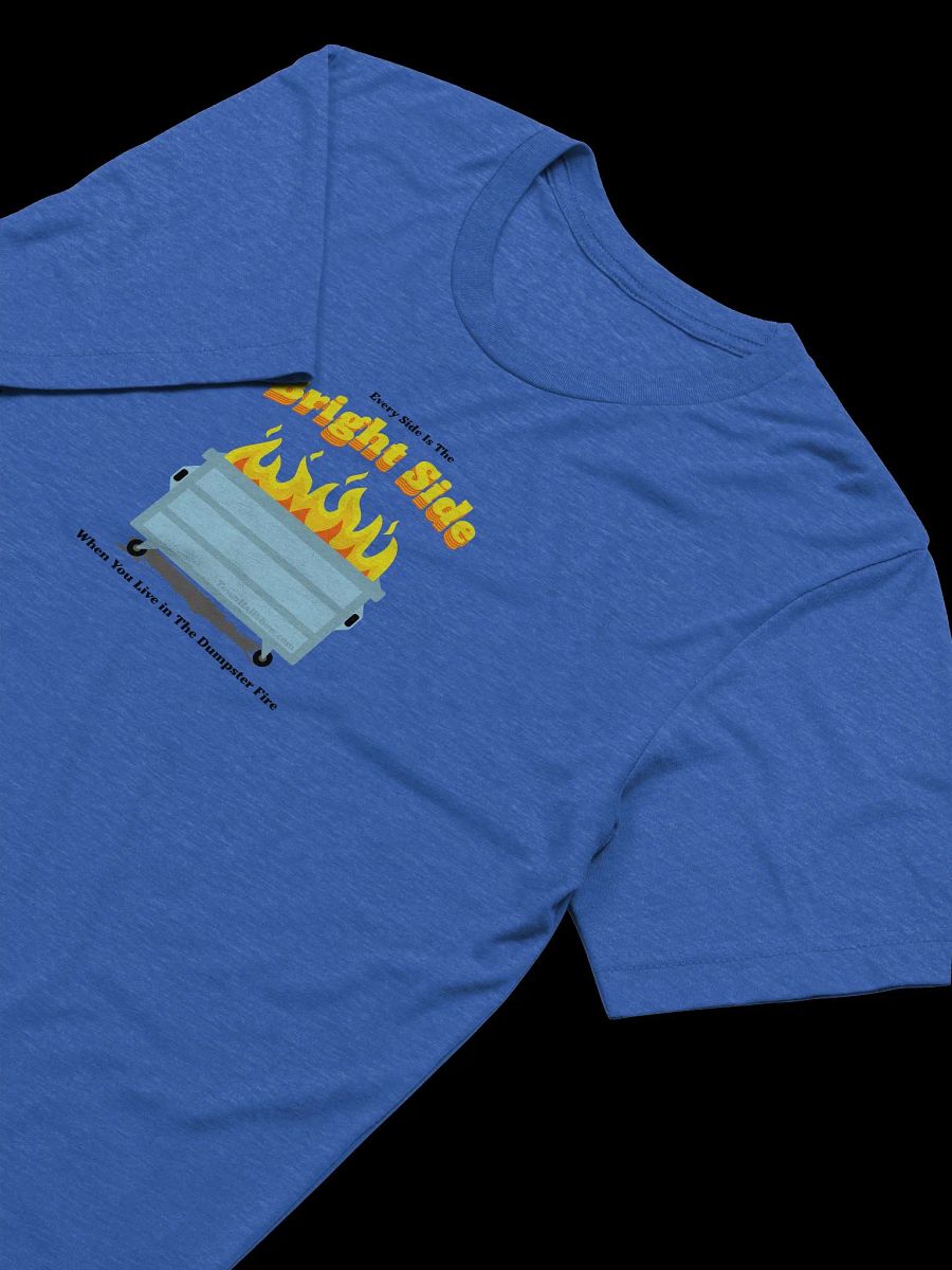 Bright Side Dumpster Fire T-Shirt product image (15)