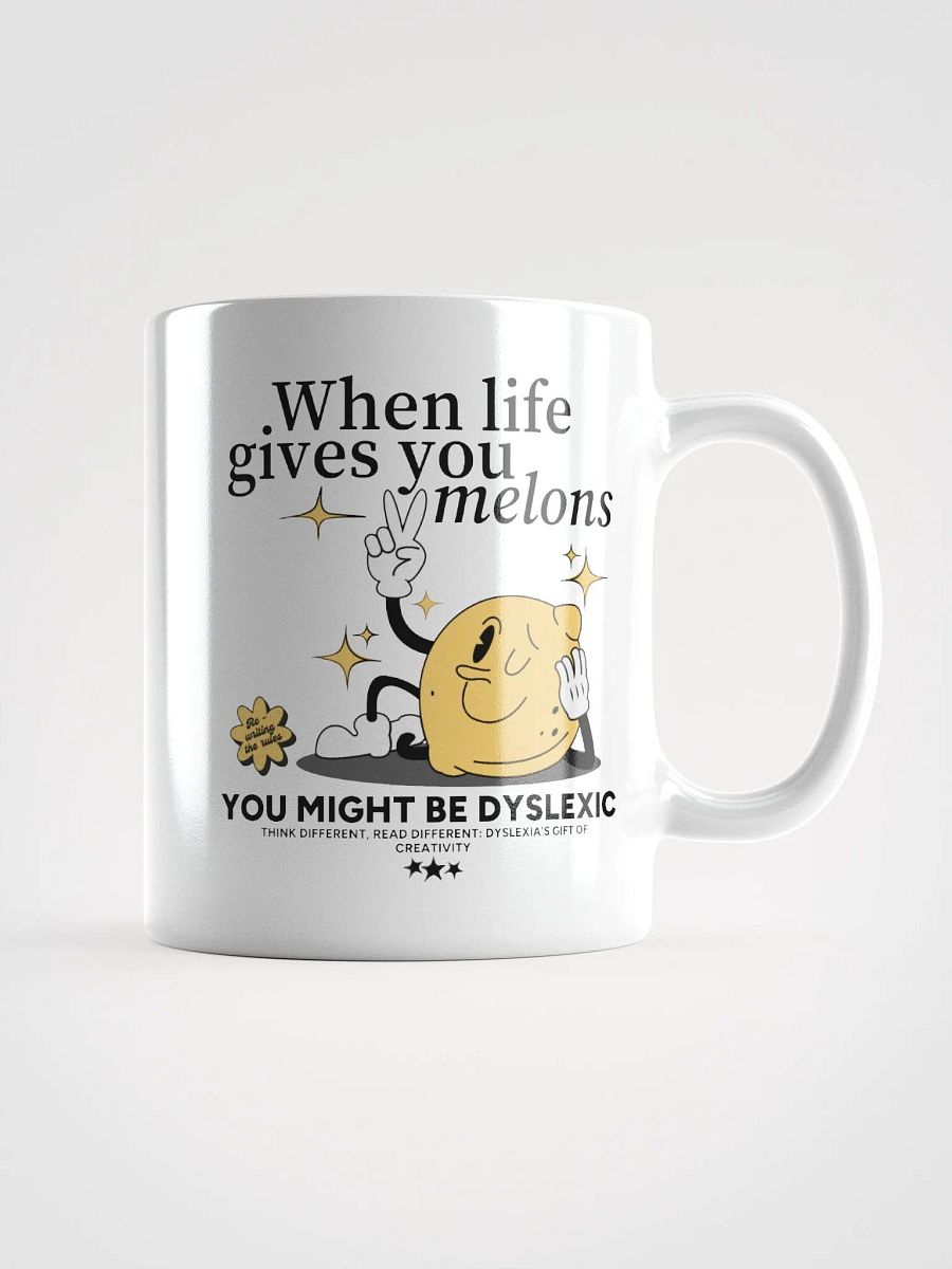 When life gives you melons, you might be dyslexic mug product image (1)