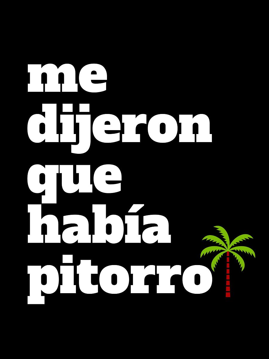 Me Dijeron Que Había Pitorro Camiseta Unisex product image (1)